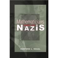 Mathematicians Under the Nazis by Segal, Sanford L., 9780691164632