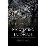 Negotiating the Landscape by Arnold, Ellen F., 9780812244632