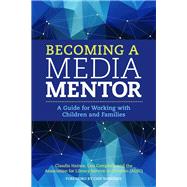 Becoming a Media Mentor by Haines, Claudia; Campbell, Cen; Association for Library Service to Children; Donohue, Chip, 9780838914632