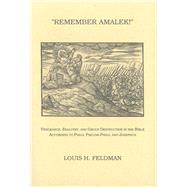 Remember Amalek! by Feldman, Louis H., 9780878204632