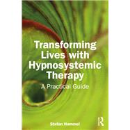 Transforming Lives with Hypnosystemic Therapy by Stefan Hammel, 9781032544632