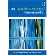 The Routledge Companion to Hermeneutics by Malpas; Jeff, 9781138574632