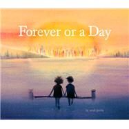Forever or a Day (Children's Picture Book for Babies and Toddlers, Preschool Book) by Jacoby, Sarah, 9781452164632