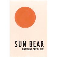 Sun Bear by Zapruder, Matthew, 9781556594632