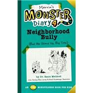 Marvin's Monster Diary 4: Neighborhood Bully (But We Stand Up, Big Time!) by Melmed, Raun; Bliss Larsen, Caroline; Kriembonga, Arief, 9781641704632