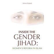Inside The Gender Jihad Women's Reform in Islam by Wadud, Amina, 9781851684632
