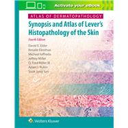 Atlas of Dermatopathology Synopsis and Atlas of Levers Histopathology of the Skin by Elder, David, 9781975124632