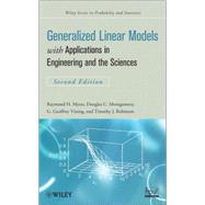 Generalized Linear Models with Applications in Engineering and the Sciences by Myers, Raymond H.; Montgomery, Douglas C.; Vining, G. Geoffrey; Robinson, Timothy J., 9780470454633
