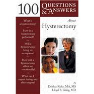 100 Questions  &  Answers About Hysterectomy by Ricks, Delthia; Greig, Lloyd B., 9780763734633