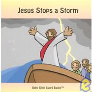 Jesus Stops a Storm by Bolme, Edward; Bolme, Sarah; Gillette, Tim, 9780972554633