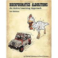 Bioinformatics Algorithms: An Active Learning Approach by Randall Christopher ,Phillip Compeau , Pavel Pevzner, 9780990374633