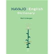 Navajo-english Dictionary by Wall, Leon; Morgan, William, 9781505474633