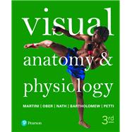 Visual Anatomy & Physiology by Martini, Frederic H.; Ober, William C.; Nath, Judi L.; Bartholomew, Edwin F.; Petti, Kevin F., 9780134454634