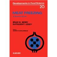 Meat Freezing : A Source Book by Berry, Brad W.; Leddy, Kathleen F.; Charalambous, George, 9780444874634