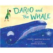 Dario and the Whale by Malone, Cheryl Lawton; Masseva, Bistra, 9780807514634