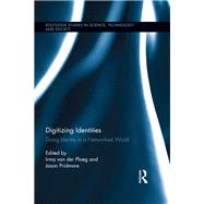 Digitizing Identities: Doing Identity in a Networked World by van der Ploeg; Irma, 9781138794634