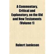 A Commentary, Critical and Explanatory, on the Old and New Testaments by Jamieson, Robert; Fausset, Andrew Robert, 9781154534634