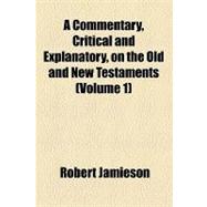 A Commentary, Critical and Explanatory, on the Old and New Testaments by Jamieson, Robert; Fausset, Andrew Robert, 9781154534634