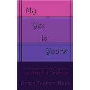 My Yes Is Yours by Haas, Peter Traben, 9781503004634