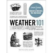 Weather 101 by Sears, Kathleen, 9781507204634
