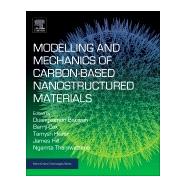 Modelling and Mechanics of Carbon-based Nanostructured Materials by Baowan, Duangkamon; Cox, Barry J.; Hilder, Tamsyn A.; Hill, James M; Thamwattana, Ngamta, 9780128124635