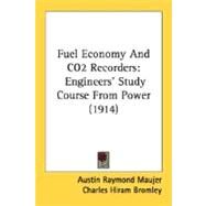 Fuel Economy and Co2 Recorders : Engineers' Study Course from Power (1914) by Maujer, Austin Raymond; Bromley, Charles Hiram, 9780548814635
