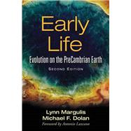 Early Life: Evolution on the PreCambrian Earth by Margulis, Lynn; Dolan, Michael, 9780763714635
