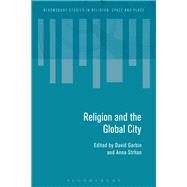 Religion and the Global City by Garbin, David; Strhan, Anna, 9781350094635