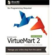 Showme Guides Virtuemart 2 User Manual by Watson, Kerry R., 9781475144635