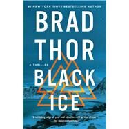 Black Ice A Thriller by Thor, Brad, 9781982194635