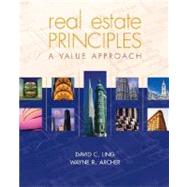 Real Estate Principles : A Value Approach by Ling, David C.; Archer, Wayne R., 9780072824636