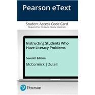 Instructing Students Who Have Literacy Problems, Enhanced Pearson eText -- Access Card by McCormick, Sandra; Zutell, Jerry, 9780133824636