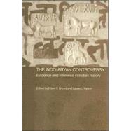 The Indo-Aryan Controversy: Evidence and Inference in Indian History by Bryant; Edwin, 9780700714636