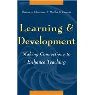 Learning and Development Making Connections to Enhance Teaching by Silverman, Sharon L.; Casazza, Martha E., 9780787944636
