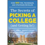 The Secrets of Picking a College (And Getting In!) by Jacobs, Lynn F.; Hyman, Jeremy S.; Durso-finley, Jeffrey; Hyman, Jonah T., 9781118974636
