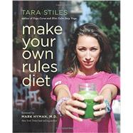 Make Your Own Rules Diet by STILES, TARA, 9781401944636