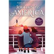Journey to America Escaping the Holocaust to Freedom/50th Anniversary Edition with a New Afterword from the Author by Levitin, Sonia, 9781534464636