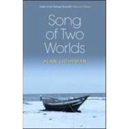 Song of Two Worlds by Lightman; Alan, 9781568814636