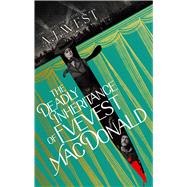 The Deadly Inheritance of Everest Macdonald This year's most thrilling historical mystery � by the Sunday Times bestselling author of The Betrayal of Thomas True by West, A.J., 9781917764636