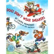 Dogs Don't Wear Sneakers by Numeroff, Laura Joffe, 9780613134637
