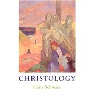 Christology by Schwarz, Hans, 9780802844637