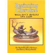 Beginning Cherokee by Holmes, Ruth Bradley, 9780806114637