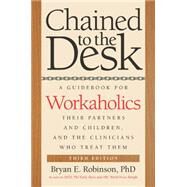 Chained to the Desk by Robinson, Bryan E., 9780814724637