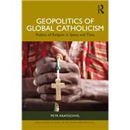 Geopolitics of Global Catholicism by Petr Kratochvl, 9781032594637