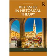 Key Issues in Historical Theory by Herman Paul, 9781032974637