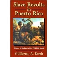 Slave Revolts in Puerto Rico by Baralt, Guillermo A.; Ayorinde, Christine, 9781558764637