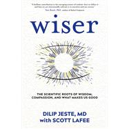 Wiser by Jeste, Dilip, M.d.; Lafee, Scott, 9781683644637