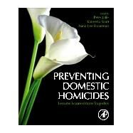 Preventing Domestic Homicides by Jaffe, Peter; Straatman, Anna-lee; Scott, Katreena, 9780128194638