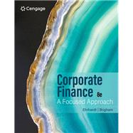 Corporate Finance A Focused Approach by Ehrhardt, Michael; Brigham, Eugene, 9780357714638