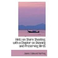 Hints on Shore Shooting: With a Chapter on Skinning and Preserving Birds by Harting, James Edmund, 9780554414638
